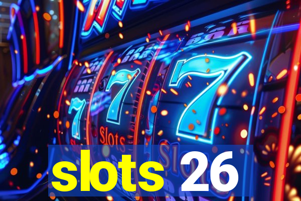 slots 26